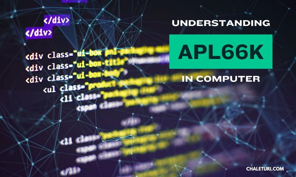 Understanding APL66K: A Guide to Its Significance